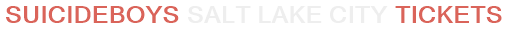 Suicideboys Salt Lake City Tickets
